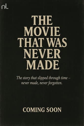 The Movie That Was Never Made