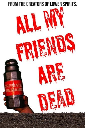 All My Friends Are Dead