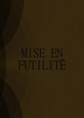 Mise en Futilité