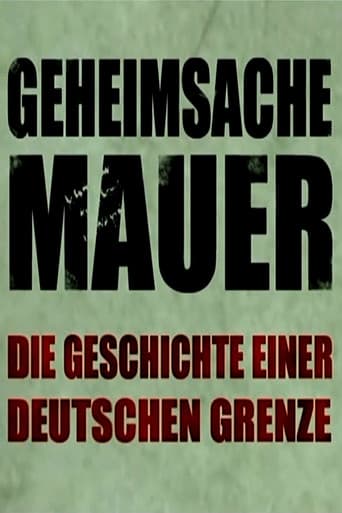 Geheimsache Mauer - Die Geschichte einer deutschen Grenze