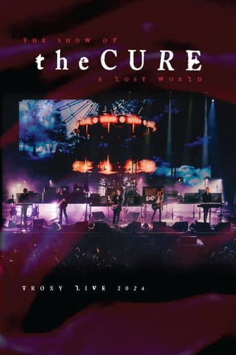 The Cure: The Show Of A Lost World (Troxy Live 2024)