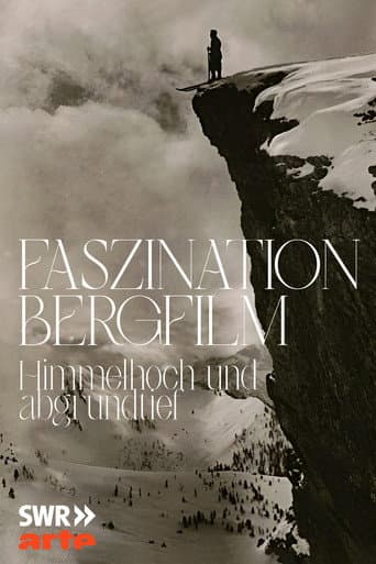 Faszination Bergfilm - Himmelhoch und Abgrundtief