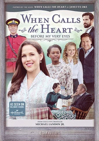 When Calls the Heart: Before My Very Eyes
