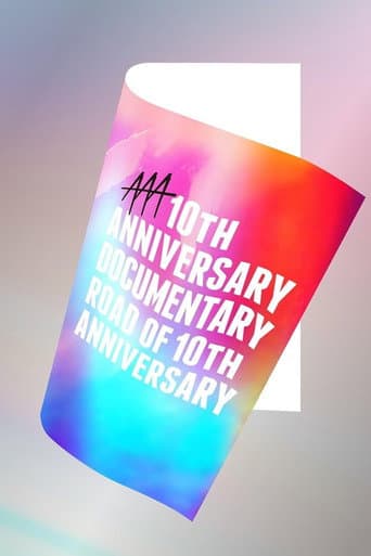 AAA 10th ANNIVERSARY Documentary ～Road of 10th ANNIVERSARY～