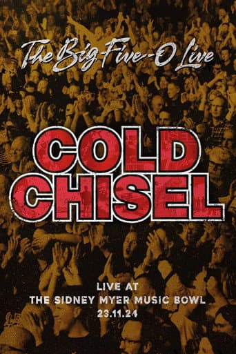 Cold Chisel: The Big 5-0 Live