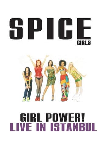Spice Girls: Girl Power! Live in Istanbul