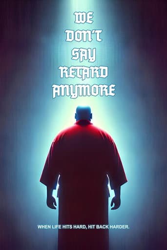 We Don't Say Retard Anymore