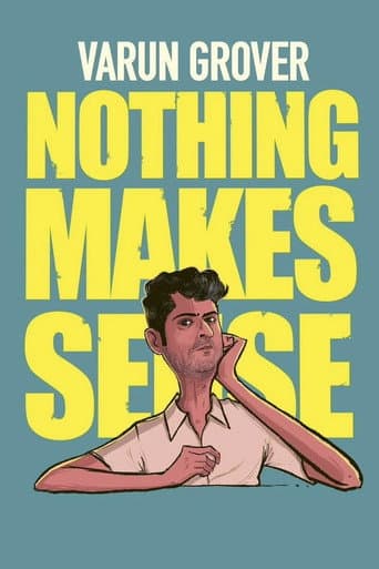 Varun Grover: Nothing Makes Sense