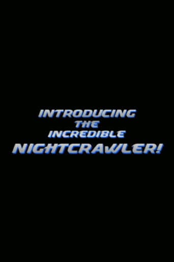 Introducing the Incredible Nightcrawler!
