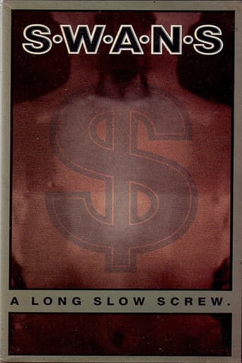 Swans: A Long Slow Screw.