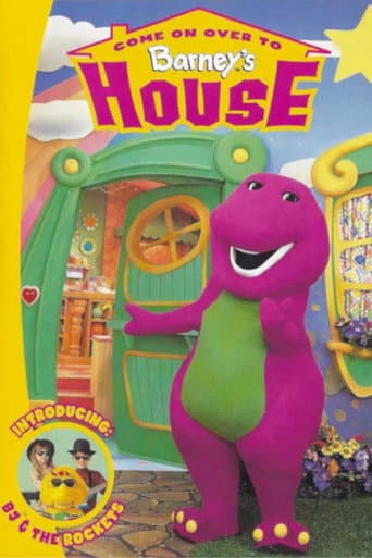 Come On Over to Barney's House