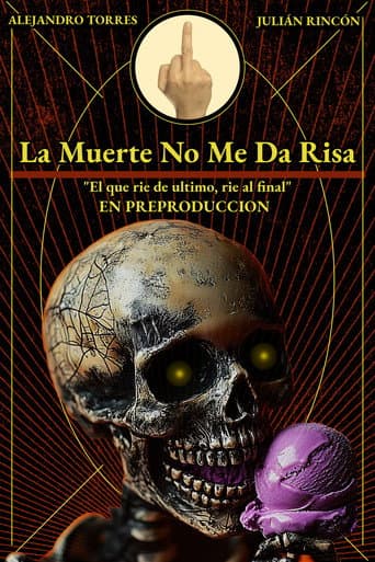 LA MUERTE NO ME DA RISA