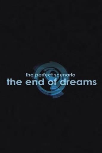 The Perfect Scenario: The End of Dreams