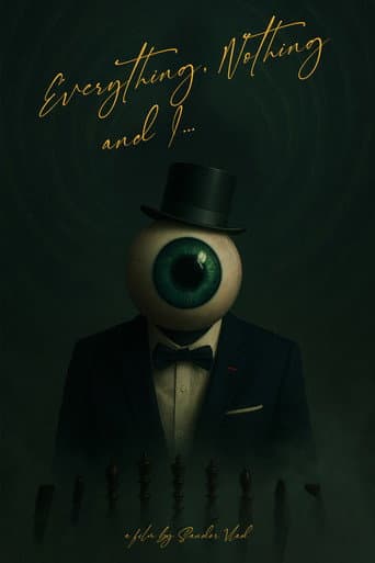 Everything, Nothing and I...