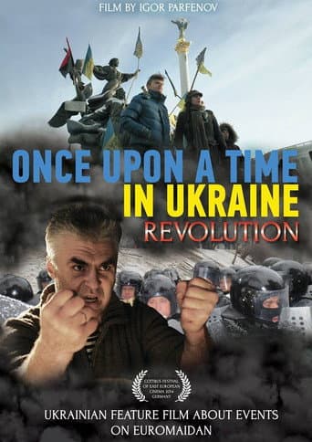Once Upon a Time in Ukraine: The Revolution