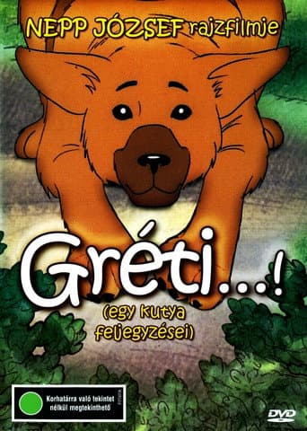 Gréti...! (egy kutya feljegyzései)