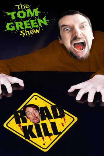 Tom Green Show: Road Kill