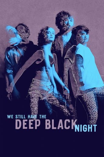 We Still Have the Deep Black Night