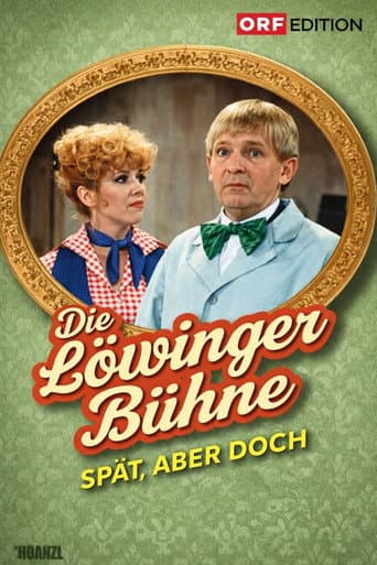 Löwinger-Bühne: Spät aber doch