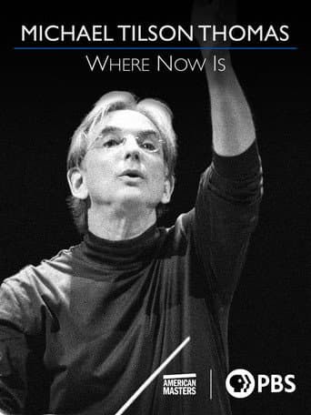 Michael Tilson Thomas: Where Now Is