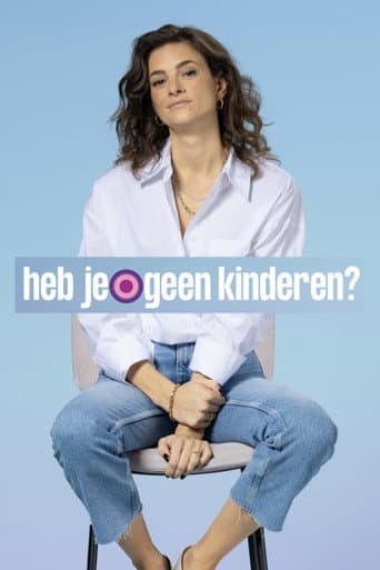 Heb je geen kinderen?