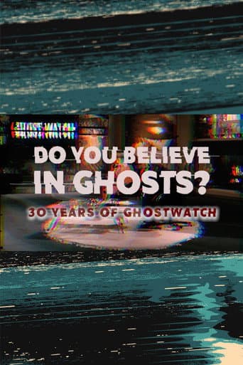 Do You Believe In Ghosts?: 30 Years of Ghostwatch