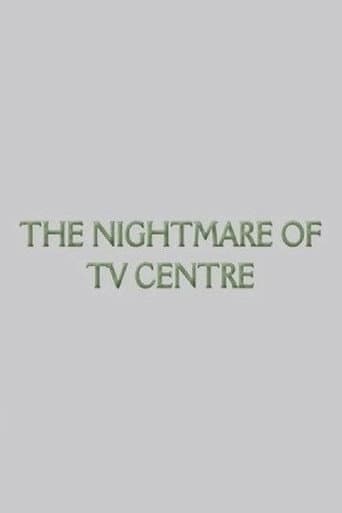 The Nightmare of TV Centre
