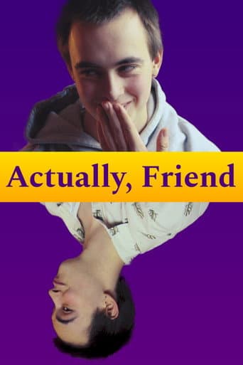 Actually, Friend