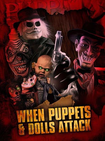 When Puppets and Dolls Attack!