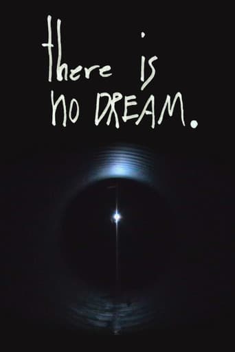 There is No Dream.