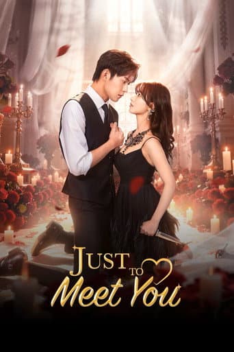 Just to Meet You