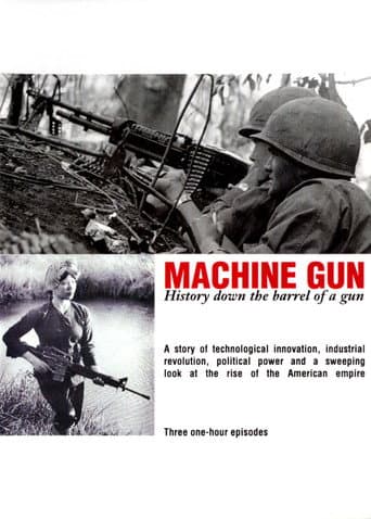 Machine Gun: History Down the Barrel of a Gun