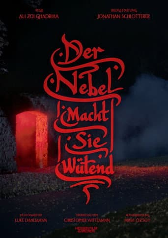 Der Nebel macht sie wütend
