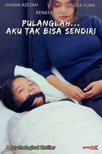 Pulanglah... Aku Tak Bisa Sendiri