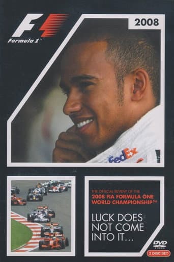 Luck Does Not Come Into It: The Official Review Of The 2008 FIA Formula One World Championship
