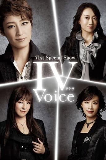 71st Special Show "IV Voice -Tetra Voice-"