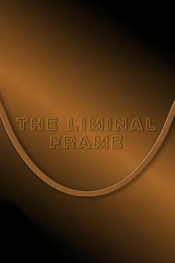 The Liminal Frame