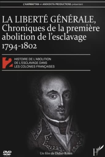 La Liberté générale : chroniques de la 1ère abolition de l'esclavage 1794-1802