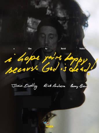 I hope you're happy, because God is dead!