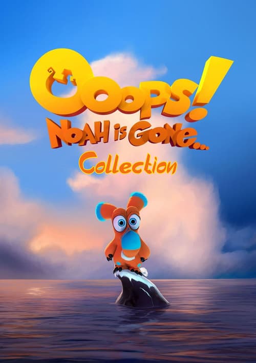 Ooops! Noah is Gone... Collection