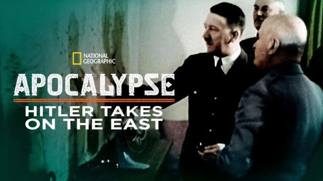 Apocalypse: Hitler Takes on the East
