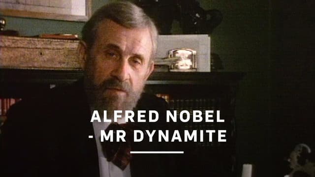 Alfred Nobel - Mr. Dynamite