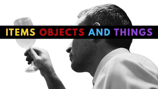 Items Objects and Things