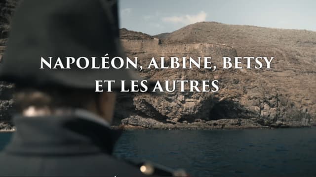 Napoléon, Albine, Betsy et les autres