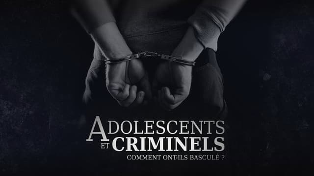 Adolescents et criminels, comment ont-ils basculé ?