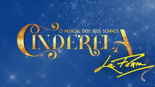 Cinderela - O Musical dos Seus Sonhos