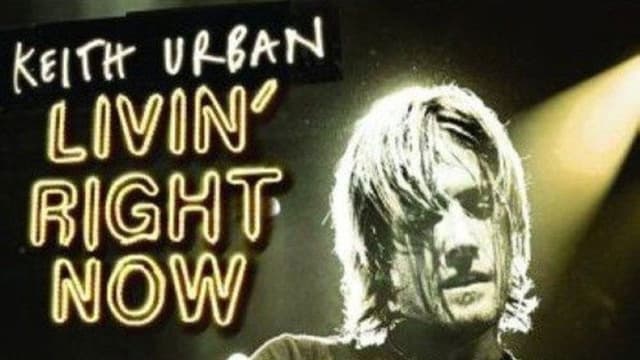 Keith Urban: Livin' Right Now