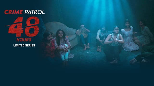 Crime Patrol 48 Hours