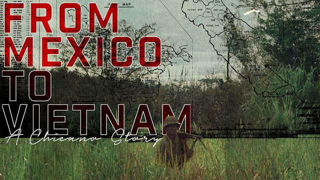 From Mexico to Vietnam: A Chicano Story
