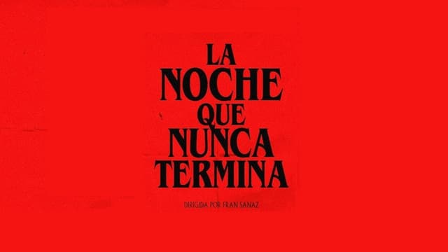 La Noche Que Nunca Termina